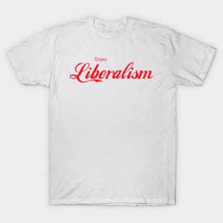 ENJOY LIBERALISM T-Shirt